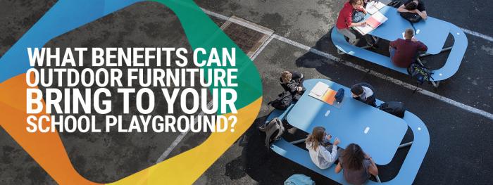 What benefits can outdoor furniture bring to your school playground? 